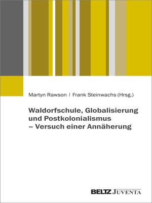 cover image of Waldorfschule, Globalisierung und Postkolonialismus – Versuch einer Annäherung